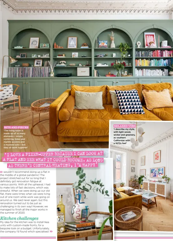  ??  ?? BITS AND PIECES ‘The living room is made up of so many elements – ornate cornicing, brass and marble accents and a mustard sofa – but they all work together’
RELAXED VIBE ‘I describe my style, with light wood, wicker and greenery, as southern California­n with a 1970s feel’