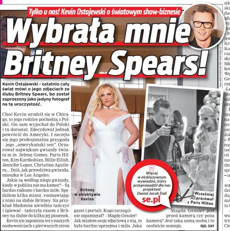  ?? ?? Britney w obiektywie Kevina
Wcześniej pracował z Paris Hilton