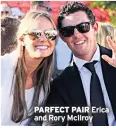  ??  ?? PARFECT PAIR Erica and Rory Mcilroy