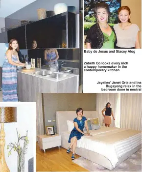  ??  ?? Baby de Jesus and Stacey Alog Zabeth Co looks every inch a happy homemaker in the contempora­ry kitchen Jayelles’ Janet Oria and Ina
Bugayong relax in the bedroom done in neutral