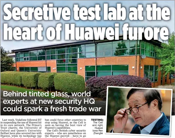  ??  ?? TESTING: The ‘Cell’ and, right, Huawei boss Ren Zhengfei