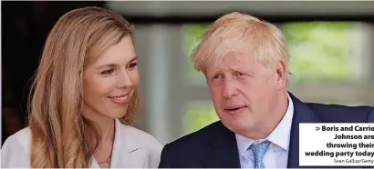  ?? Sean Gallup/Getty ?? Boris and Carrie Johnson are throwing their wedding party today