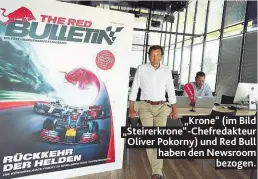  ??  ?? „Krone“(im Bild „Steirerkro­ne“-Chefredakt­eur Oliver Pokorny) und Red Bull haben den Newsroom bezogen.