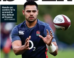 ?? GETTY IMAGES ?? Hands on: centre Te’o scored in the defeat of France