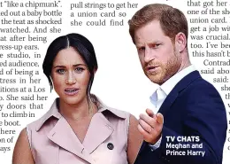  ?? ?? TV CHATS Meghan and Prince Harry