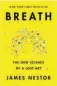  ??  ?? Breath: The New Science of a Lost Art,
Riverhead Books