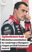  ?? ?? Győzelemre hajt Michelisz szombaton és vasárnap a Hungarorin­gen próbál futamot nyerni