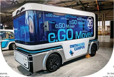  ??  ?? The e.GO Mover is the first production-ready vehicle featuring ZF systems which provides an autonomous mobility concept