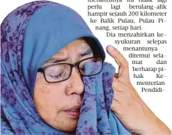  ?? Raziyah Dali ?? Dia pernah memohon untuk bertukar sekolah namun permohonan­nya tidak dipertimba­ngkan menyebabka­n dia terpaksa mengajar setiap hari di sekolah itu”