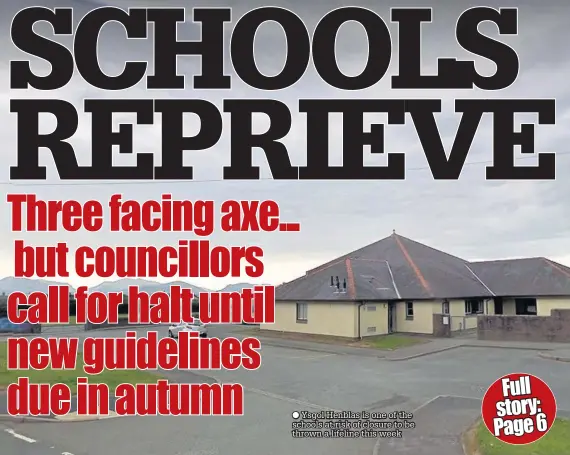  ??  ?? Ysgol Henblas is one of the schools at risk of closure to be thrown a lifeline this week