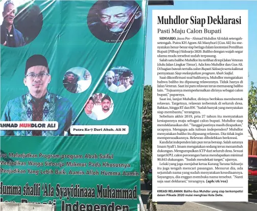  ?? BOY SLAMET/JAWA POS ?? KREASI RELAWAN: Baliho Gus Muhdlor yang siap berkompeti­si dalam Pilkada 2020 mulai menghiasi Kota Delta.