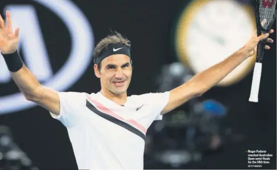  ?? GETTY IMAGES ?? Roger Federer reached Australian Open semifinals for the 14th time.