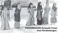  ??  ?? PERSEMBAHA­N daripada Tunas Jiran Kinabatang­an.