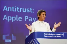  ?? VIRGINIA MAYO — THE ASSOCIATED PRESS ?? European Commission­er for Europe fit for the Digital Age Margrethe Vestager speaks during a media conference at EU headquarte­rs in Brussels on Monday. The European Commission said Monday that it believes Apple abused its dominant position by limiting access to rivals to its mobile payment system, Apple Pay.