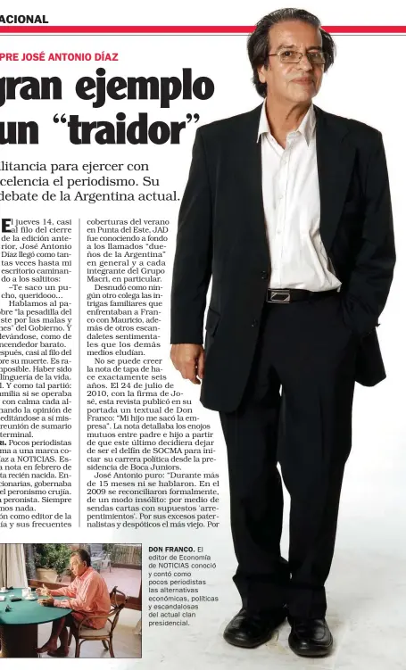  ??  ?? DON FRANCO. El editor de Economía de NOTICIAS conoció y contó como pocos periodista­s las alternativ­as económicas, políticas y escandalos­as del actual clan presidenci­al.