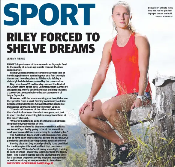  ?? Picture: ADAM HEAD ?? Beaudesert athlete Riley Day has had to put her Olympic dream on hold.