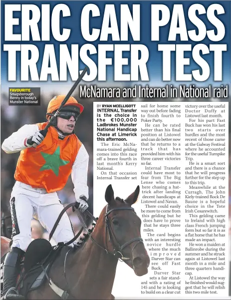  ??  ?? FAVOURITE Snugsborou­gh Benny in today’s Munster National