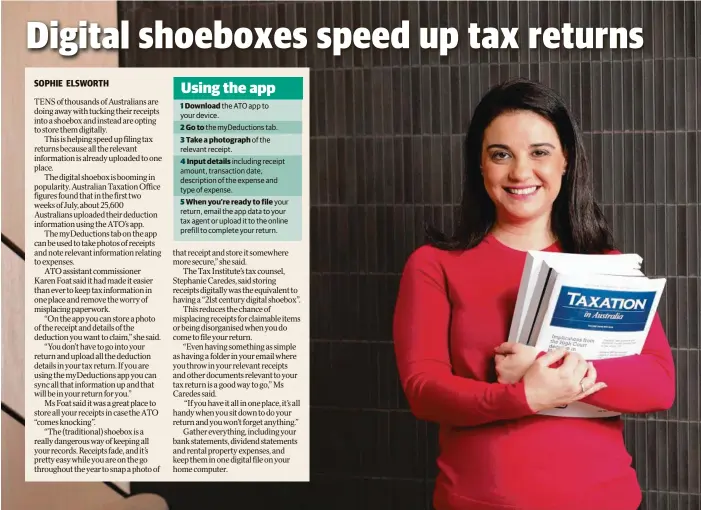 ?? Is easy. Picture: Damian Shaw ?? TAX TIPS: The Tax Institute’s tax counsel, Stephanie Caredes, says storing receipts digitally