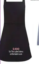  ?? ?? $400
Sir The Label dress sirthelabe­l.com