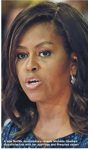  ??  ?? A new Netflix documentar­y reveals Michelle Obama’s dissatisfa­ction with her marriage and thwarted career