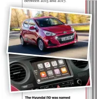  ??  ?? The Hyundai i10 was named most reliable in its sector