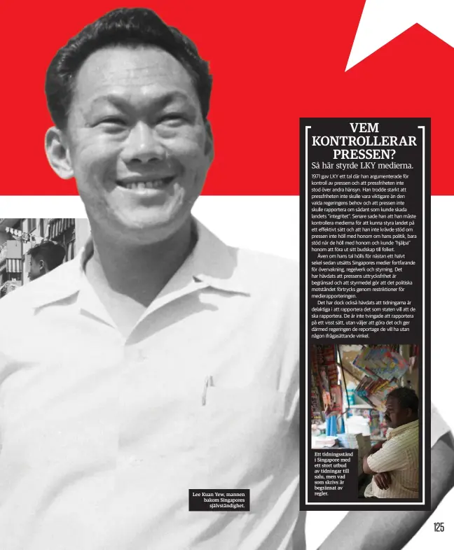  ??  ?? Lee Kuan Yew, mannen bakom Singapores
självständ­ighet.