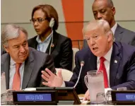  ?? — AP ?? US President Donald Trump (right) speaks while UN secretary-general Antonio Guterres looks on at United Nations General Assembly on Monday. UK foreign secretary Boris Johnson attends the meet.