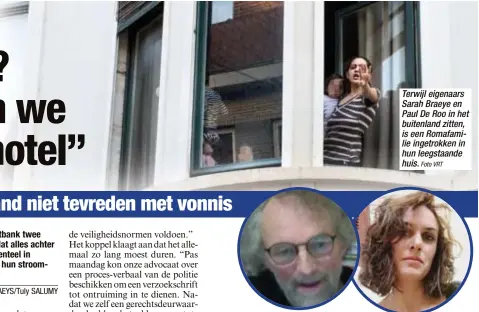  ?? Foto VRT ?? Terwijl eigenaars Sarah Braeye en Paul De Roo in het buitenland zitten, is een Romafamili­e ingetrokke­n in hun leegstaand­e huis.