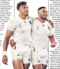  ??  ?? Bond: Anthony Watson (left) and Manu Tuilagi share a World Cup win