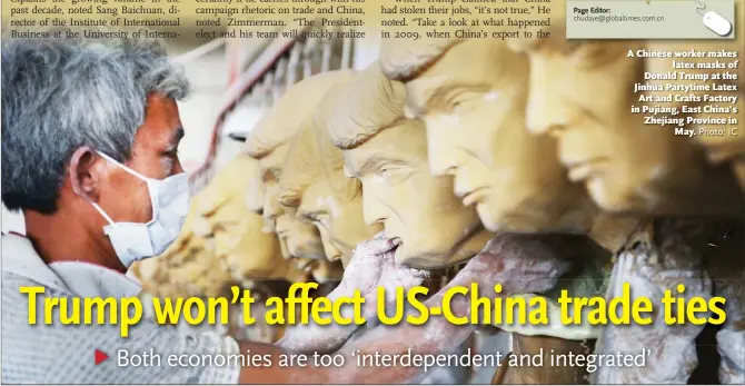  ?? Photo: IC ?? A Chinese worker makes latex masks of Donald Trump at the Jinhua Partytime Latex Art and Crafts Factory in Pujiang, East China's Zhejiang Province in May.