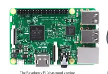  ??  ?? The Raspberry Pi 3 has good gaming capabiliti­es. (Source: raspberryp­i.org)