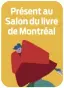  ?? ?? Présent au Salon du livre de Montréal