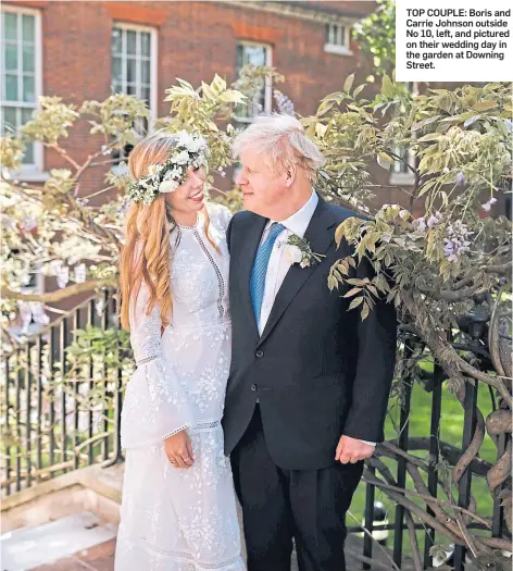  ?? ?? TOP COUPLE: Boris and Carrie Johnson outside No 10, left, and pictured on their wedding day in the garden at Downing Street.