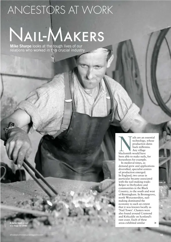  ??  ?? A nailer heats a nail in a forge in 1940 whodoyouth­inkyouarem­agazine.com