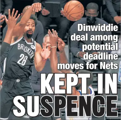  ?? Corey Sipkin ?? WRITING ON THE WALL: Spencer Dinwiddie, who was lost for the season three games into the current campaign, could be the odd man out of the Nets’ backcourt now featuring James Harden.