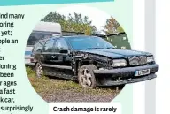  ??  ?? Crash damage is rarely economic to repair.