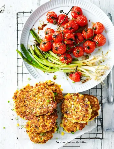  ??  ?? Corn and buttermilk fritters