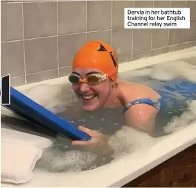  ??  ?? Dervla in her bathtub training for her English Channel relay swim