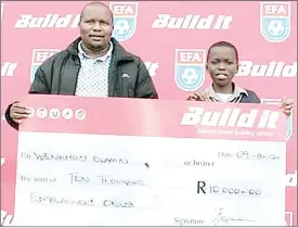  ?? (Pic: Machawe Fakudze) ?? Sibusiso ‘Sbu and T’ Dlamini (L) holding the E10 000 replica cheque with his son Wenkhosi.