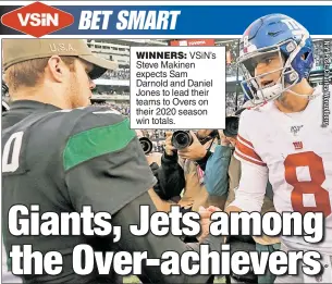  ??  ?? WINNERS: VSiN’s Steve Makinen expects Sam Darnold and Daniel Jones to lead their teams to Overs on their 2020 season win totals.
