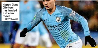  ?? GETTY IMAGES ?? Happy Diaz: City teen has landed a dream move