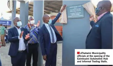  ?? ?? eThekwini Municipali­ty officials at the opening of the Ezimbuzini Automotive Hub and Informal Trading Stalls.