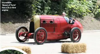  ??  ?? Incredible ‘Beast of Turin’ has a 28.5-litre engine