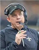  ?? CHUCK COOK/USA TODAY SPORTS ?? Sean Payton coached the Saints for 15 seasons, winning one Super Bowl.