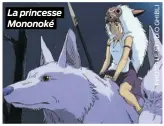  ??  ?? La princesse Mononoké