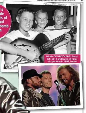  ?? ?? BAND OF BROTHERS: Barry, left, at 12 and twins at nine; trio perform in 1999, below