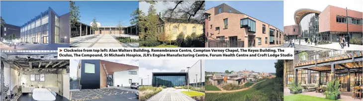  ??  ?? >
Clockwise from top left: Alan Walters Building, Remembranc­e Centre, Compton Verney Chapel, The Keyes Building, The Oculus, The Compound, St Michaels Hospice, JLR’s Engine Manufactur­ing Centre, Forum Health Centre and Croft Lodge Studio