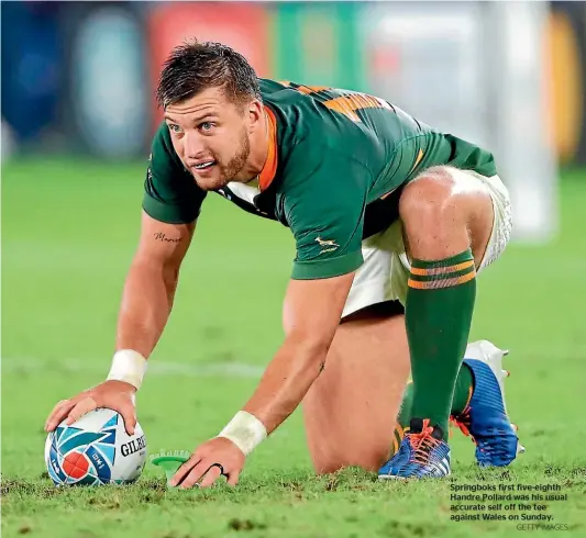  ?? GETTY IMAGES ?? Springboks first five-eighth Handre Pollard was his usual accurate self off the tee against Wales on Sunday.