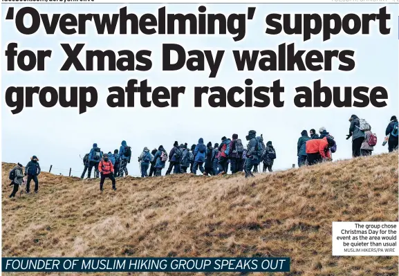  ?? MUSLIM HIKERS/PA WIRE ?? The group chose Christmas Day for the event as the area would be quieter than usual