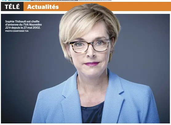  ?? PHOTO COURTOISIE TVA ?? Sophie Thibault est cheffe d’antenne du TVA Nouvelles 22 h depuis le 27 mai 2002.